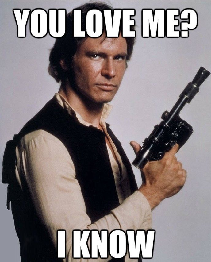 Meme: Han Solo och texten: You love me? I know